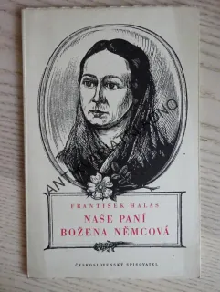 NAŠE PANÍ BOŽENA NĚMCOVÁ, FRANTIŠEK HALAS