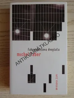 FARENHEITOVA DVOJČATA, MICHEL FABER, **an
