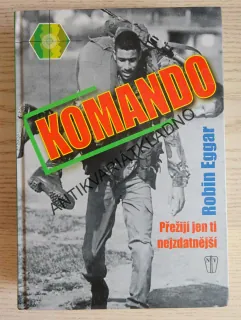 KOMANDO, PŘEŽIJÍ JEN TI NEJZDATNĚJŠÍ, ROBIN EGGAR, **an