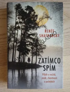 ZATÍMCO SPÍM, RENÉE SHAFRANSKY, **an