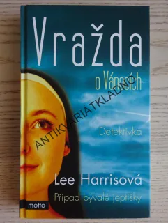 VRAŽDA O VÁNOCÍCH, PŘÍPAD BÝVALÉ JEPTIŠKY, LEE HARRISOVÁ, **an