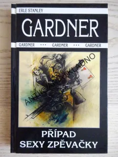 PŘÍPAD SEXY ZPĚVAČKY, ERLE STANLEY GARDNER, **an