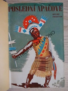 POSLEDNÍ APAČOVÉ, HELGE INGSTAD, **an