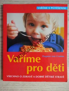 VAŘÍME PRO DĚTI, VAŘÍME S POTĚŠENÍM, **an
