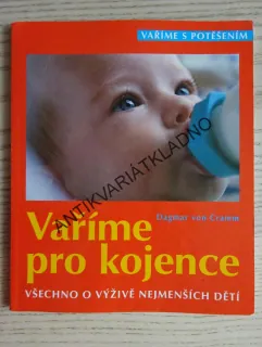 VAŘÍME PRO KOJENCE, VAŘÍME S POTĚŠENÍM, **an