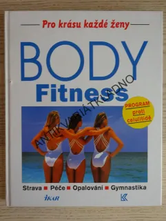 BODY FITNESS, PRO KRÁSU KAŽDÉ ŽENY, **an