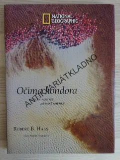 OČIMA KONDORA, LETECKÝ PORTRÉT LATINSKÉ AMERIKY, ROBERT B. HAAS, NATIONAL GEOGRAPHIC, **an