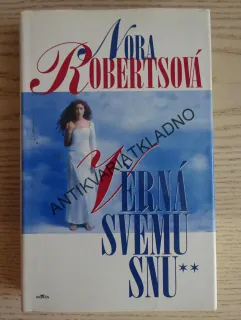 VĚRNÁ SVÉMU SNU, NORA ROBERTS, **an