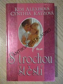 S TROCHOU ŠTĚSTÍ, KIM ALEXISOVÁ, CYNTHIA KATZOVÁ, **an