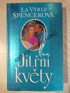 JITŘNÍ KVĚTY, LA VYRLE SPENCEROVÁ, **an