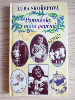 POMNĚNKY I MÁTA PEPRNÁ, LUBA, LJUBA SKOŘEPOVÁ, **an