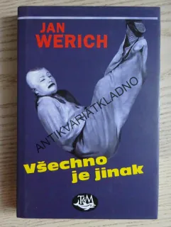 VŠECHNO JE JINAK, JAN WERICH, **an