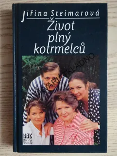 ŽIVOT PLNÝ KOTRMELCŮ, JIŘINA STEIMAROVÁ, **an