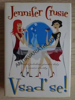 VSAĎ SE!, JENNIFER CRUSIE, **an
