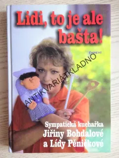 LIDI, TO JE ALE BAŠTA!, JIŘINA BOHDALOVÁ, LÍDA PĚNIČKOVÁ, **an