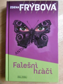 FALEŠNÍ HRÁČI, ZDENA FRÝBOVÁ, **an