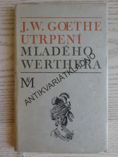 UTRPENÍ MLADÉHO WERTHERA, JOHANN WOLFGANG GOETHE, **an
