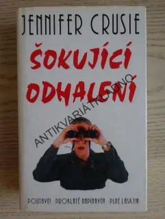 ŠOKUJÍCÍ ODHALENÍ, JENNIFER CRUSIE, **an