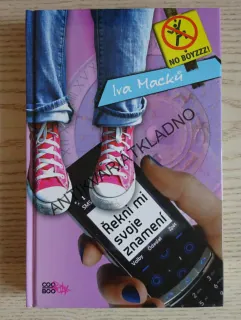 ŘEKNI MI SVOJE ZNAMENÍ, IVA MACKŮ, **an