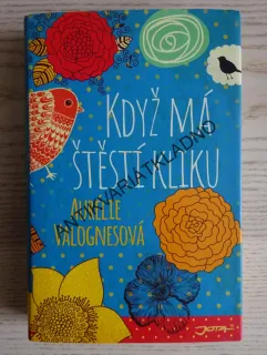 KDYŽ MÁ ŠTĚSTÍ KLIKU, AURÉLIE VALOGNESOVÁ, **an