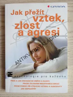 JAK PŘEŽÍT VZTEK, ZLOST A AGRESI, JARO KŘIVOHLAVÝ, **an