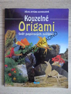 KOUZELNÉ ORIGAMI, ZULAL AYTURE-SCHEELEOVÁ, **an
