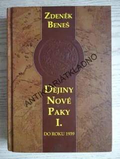 DĚJINY NOVÉ PAKY I., DO ROKU 1939, ZDENĚK BENEŠ, **an
