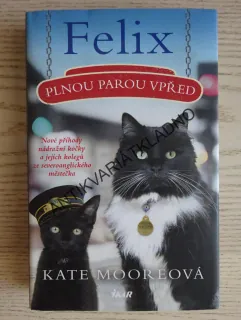 FELIX, PLNOU PAROU VPŘED, KATE MOOREOVÁ, **an