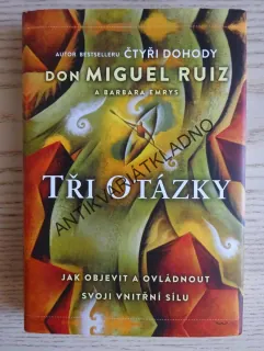 TŘI OTÁZKY, DON MIGUEL RUIZ, **an