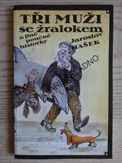 TŘI MUŽI SE ŽRALOKEM A JINÉ POUČNÉ HISTORKY, JAROSLAV HAŠEK, **an