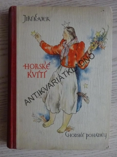 HORSKÉ KVÍTÍ, CHODSKÉ POHÁDKY, JIŘÍ KAJER, CHODSKO, 1948, **an