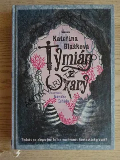 TYMIÁN Z OXARY, KATEŘINA BLAŽKOVÁ, **an