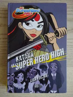 KATANA NA SUPER HERO HIGH, LISA YEEOVÁ, **an