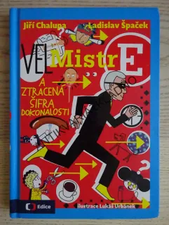 VELMISTR E A ZTRACENÁ ŠIFRA DOKONALOSTI, CHALUPA, ŠPAČEK, URBÁNEK, **an