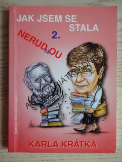 JAK JSEM SE STALA NERUDNOU 2., KARLA KRÁTKÁ, **an