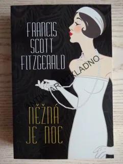 NĚŽNÁ JE NOC, FRANCIS SCOTT FITZGERALD, **an