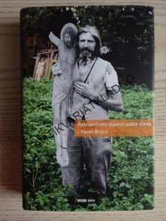 PATRIARCHÁTU DÁVNO ZAŠLÁ SLÁVA, PAVEL BRYCZ, **an