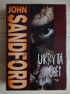 UKRYTÁ OBĚŤ, JOHN SANDFORD, **an