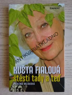 ŠTĚSTÍ TADY A TEĎ, KVĚTA FIALOVÁ, PAVLÍNA BRZÁKOVÁ, **an