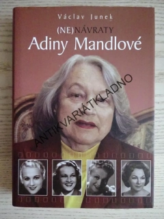 (NE)NÁVRATY ADINY MANDLOVÉ, VÁCLAV JUNEK, ADINA MANDLOVÁ, **an