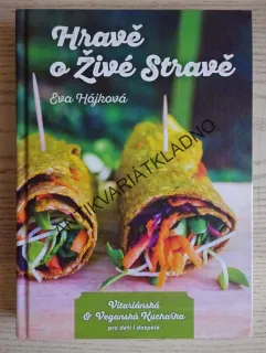 HRAVĚ O ŽIVÉ STRAVĚ, EVA HÁJKOVÁ, **an