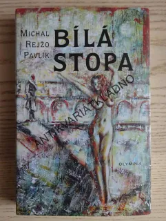 BÍLÁ STOPA, MICHAL REJŽO PAVLÍK, **an