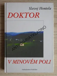 DOKTOR V MINOVÉM POLI, SLAVOJ HONTELA, **an