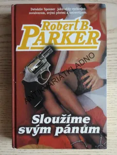 SLOUŽÍME SVÝM PÁNŮM, ROBERT B. PARKER, **an