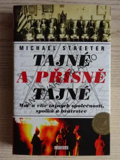 TAJNÉ A PŘÍSNĚ TAJNÉ, MICHAEL STREETER, **an