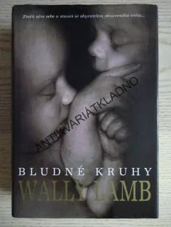BLUDNÉ KRUHY, WALLY LAMB, **an