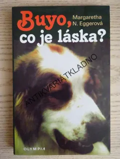 BUYO, CO JE LÁSKA?, MARGARETHA N. EGGEROVÁ, **an