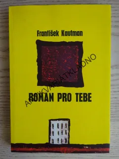 ROMÁN PRO TEBE, FRANTIŠEK KAUTMAN, **an