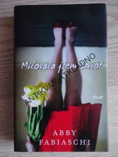 MILOVALA JSEM ŽIVOT, ABBY FABIASCHI, **an