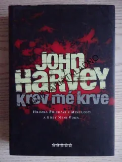 KREV MÉ KRVE, JOHN HARVEY, **an